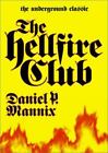 The Hell Fire Club by Mannix, Daniel P.