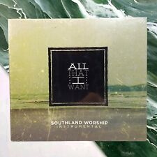 All That I Want-Southland Worship Instrumental. Southland Church. 2012 CD. Rare 