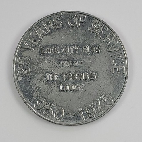 Lake City, Wa Trade Token: 25 Years Of Service Lake City Elks Seattle Friendly