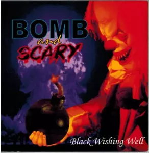 BOMB AND SCARY - Black Wishing Well (CD 2008) - Imagen 1 de 2