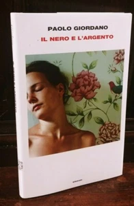 Paolo Giordano - Il nero e l'argento - Einaudi 2014 prima edizione R - Foto 1 di 1