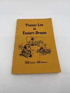Pioneer Life in Eastern Oregon / 1st Edition 1980 - Foto 1 di 4