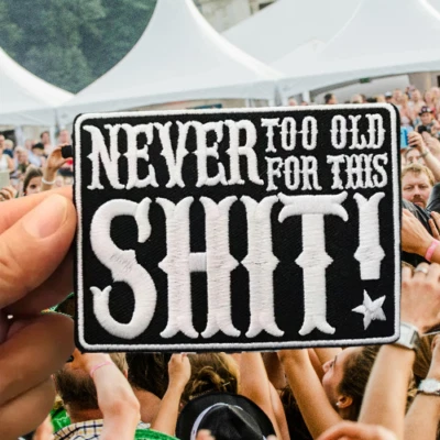 NEVER TOO OLD FOR THIS SH*T! - Embroidered Iron On Patch / NEW Shipping Included - Image 1 of 4