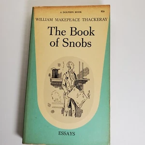 The Book of Snobs de William Makepeace Thackeray 1961 libros de bolsillo de delfines - Imagen 1 de 7