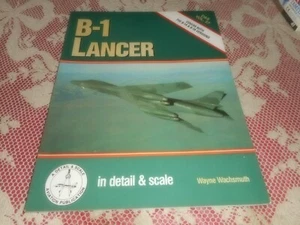 DETAIL & SCALE VOL. 37, B-1 LANCER, B1-A & B-1B VERSIONS by WAYNE WACHSMUTH - Picture 1 of 7