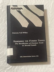 REMEMBER THE FORMER THINGS Recollection Of Previous Texts Second Isaiah WILLEY - Picture 1 of 8