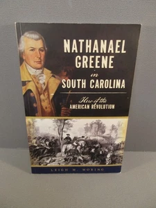 Nathanael Greene in South Carolina Hero of the American Revolution - Picture 1 of 1