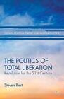 The Politics Of Total Liberation: Revolution Fo. Best<|