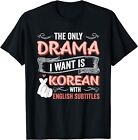 NEW LIMITED The Only Drama I Want Is Korean With English Subtitles T-Shirt
