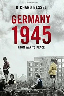 Germany, 1945: From War to Peace by Bessel, Richard Other book format Book The - Image 1 of 2