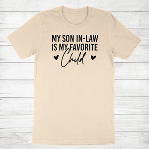 My Son In Law Is My Favorite Child Shirt Funny Family Humor Retro T-shirt Tee - Picture 1 of 22