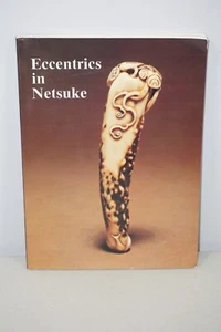 Eccentrics in Netsuke 1982 Japanese Art Exhibit Catalog Book Sydney L Moss Ltd - Picture 1 of 10