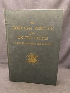 SIGNED The Foreign Service of United States Origins Development Functions MORGAN - Foto 1 di 12