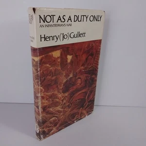 Not As A Duty Only AN INFANTRYMAN'S WAR Henry Gullet 2nd AIF Hardcover Book - Picture 1 of 11