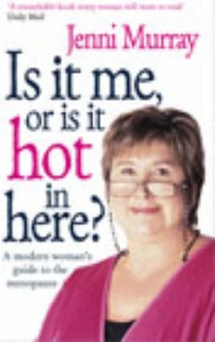 Is it Me or is it Hot in Here?: A Modern Woman's Guide to the Menopause By Jenn - Image 1 of 1