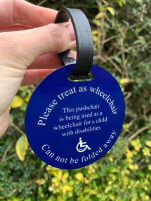 Treat as wheelchair For disability Pushchair Hidden Disability Special Needs Tag