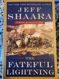 ✎SIGNED✎ FATEFUL LIGHTNING: A Novel of the Civil War: 1861-1865. by Jeff Shaara - Picture 1 of 6