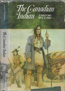 The Canadian Indian. A History since 1500.by E. Palmer PattersonOntario, 1972. - Picture 1 of 2