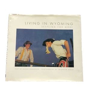 Living in Wyoming Settling for More by Susan Anderson SIGNED by Writer & Photogr - Picture 1 of 6