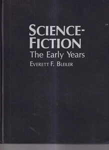 SCIENCE-FICTION: THE EARLY YEARS by Everett F. Bleiler (1991 Hardcover){J10} - Foto 1 di 3