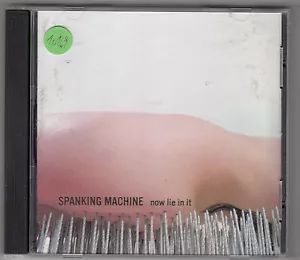 SPANKING MACHINE - now lie in it CD - Bild 1 von 1