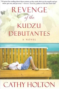 Revenge of the Kudzu Debutantes by Cathy Holton(2006,Hardcover) SIGNED Brand New - Imagen 1 de 3