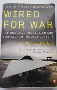 Wired for War : The Robotics Revolution and Conflict in the 21st Century by... - Picture 1 of 8