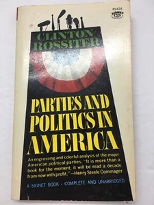 Parties and Politics in America by Clinton Lawrence Rossiter Paperback 1960 - Picture 1 of 5
