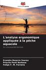 L'analyse Ergonomique Applique La Pche Aquacole By Evandro Bezerra Soares Paperb