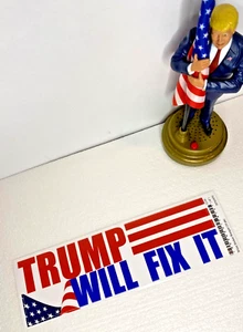 "Trump Will Fix It" Bumper Sticker (2025 Patriot Edition) NEW! - Bild 1 von 4