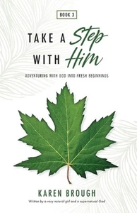 Take a Step with Him: Adventuring with God into Fresh Beginnings by Karen Brough - Picture 1 of 1