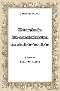 9788831696326 Kuvaelmia itä-suomalaisten vanhoista tavoista. vol. 2 - Johannes - Picture 1 of 1