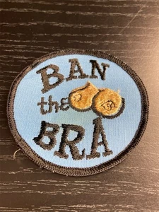 Vtg Embroidered 3" Round Patch " Ban The Bra" Boobs Adult Humor NOS - Picture 1 of 2