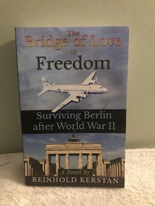 THE BRIDGE OF LOVE TO FREEDOM By Reinhold J. Kerstan - Like New - Signed - Bild 1 von 7