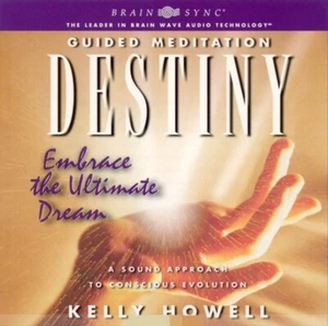 Destiny - Embrace the Ultimate Dream ( Guided Meditation ) CD Kelly Howell - Picture 1 of 2