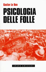 Psicologia delle folle - Le Bon Gustave - Foto 1 di 1