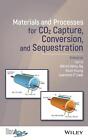 Materials and Processes for CO2 Capture, Conversion, and Sequestration by Lan Li