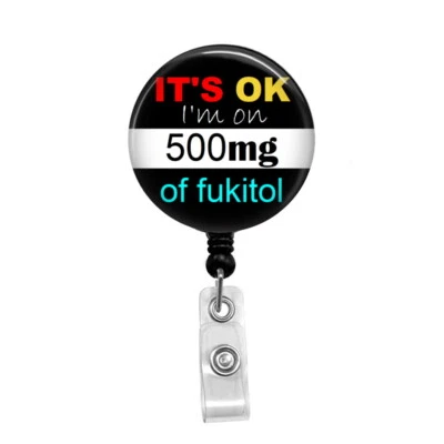 It's OK, I'M On 500 mg de Fukitol - Porta insignia retráctil - Carrete de insignia Foto 1 de 4