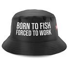 Born To Fish Forced To Work Funny Fishing Gifts Men Bucket Hat Sun Cap