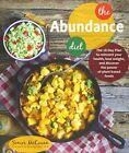The Abundance Diet: The 28-Day Plan To Reinvent Your Health (New)