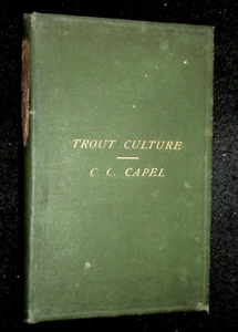 Forellenkultur (1877) Charles Capel, praktische Abhandlung Laich Brutaufzucht - Bild 1 von 12