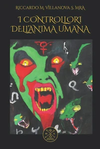 I CONTROLLORI DELL’ANIMA UMANA - Riccardo Mario Villanova Sammarco - 2022 - Picture 1 of 1