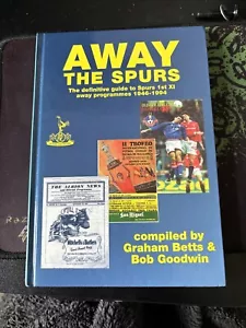 Away the Spurs: The Definitive Guide to Spurs 1st XI Away Progra - Picture 1 of 3
