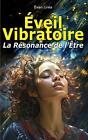 veil Vibratoire: La R?sonance de l'?tre by ?van Lir?a Paperback Book