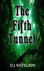 The Fifth Tunnel by D.J. Natelson (English) Paperback Book