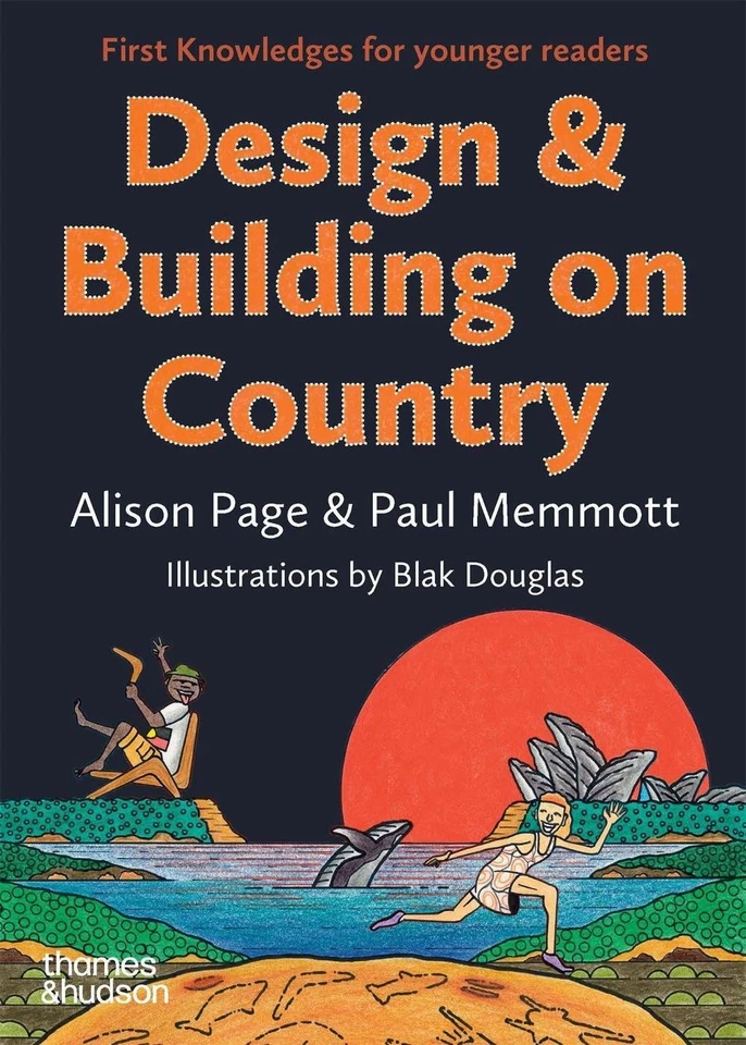 Design & Building on Country: First Knowledges for younger readers by Paul Memmo - Image 1 of 1