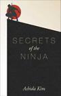 Secrets of the Ninja par Kim, Ashida