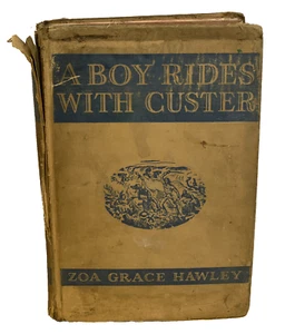 A Boy Rides With Custer Zoa Grace Hawley 2nd ed. 1939 Little Brown and Co. RARE - Picture 1 of 22