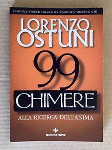 Lorenzo Ostuni - 99 CHIMERE alla ricerca dell'anima - Tecniche Nuove 2003 - Bild 1 von 6
