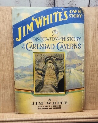 Jim White's Own Story “The Discovery and History of Carlsbad Caverns” Signed - Image 1 of 4